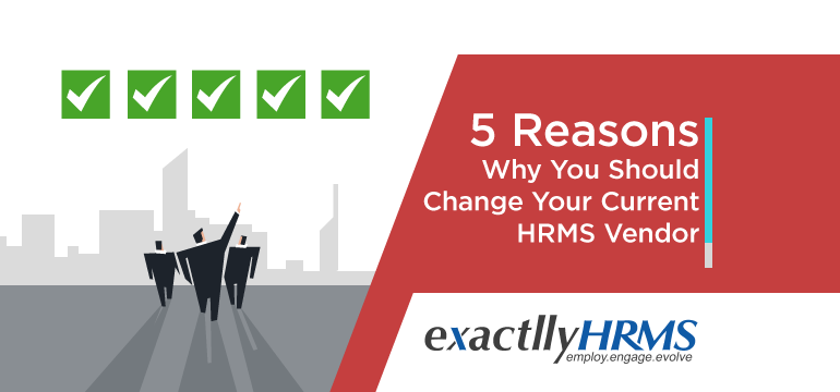 5-Reasons-Why-You-Should-Change-Your-Current-HRMS-Vendor