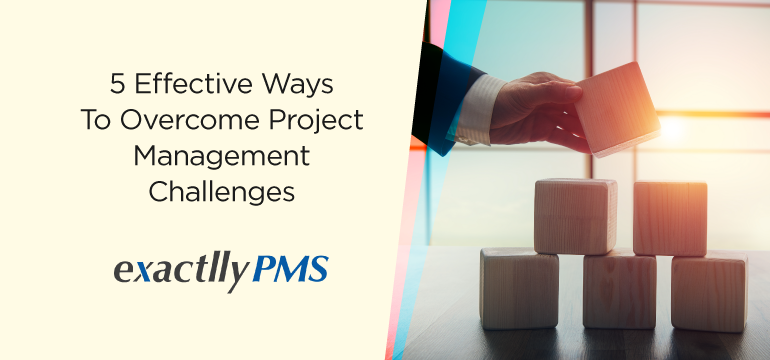 5-effective-ways-to-overcome-project-management-challenges