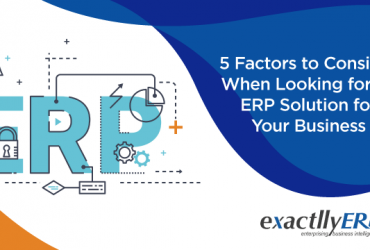5-factors-to-consider-when-looking-for-an-erp-solution-for-your-business