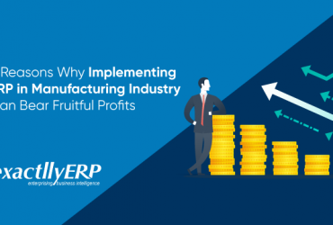 5-reasons-how-implementing-ERP-in-manufacturing-industry-can-bear-fruitful-profits