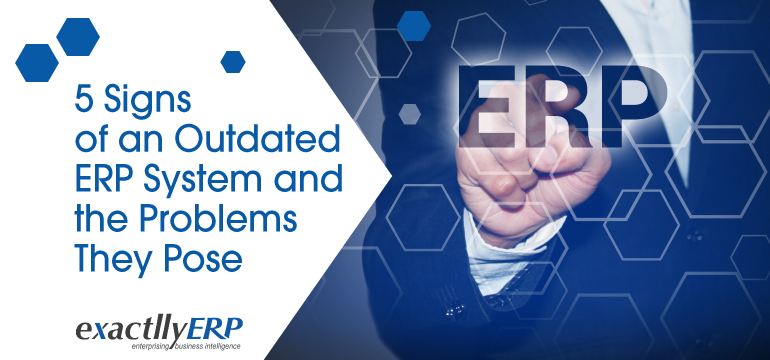 5-signs-of-an-outdated-ERP-System-and-the-problems-they-pose