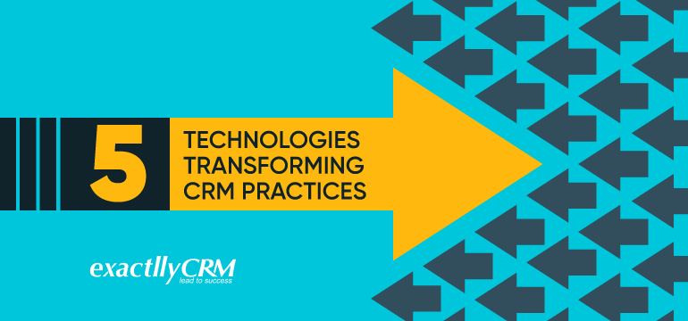 5-technologies-transforming-CRM-practices