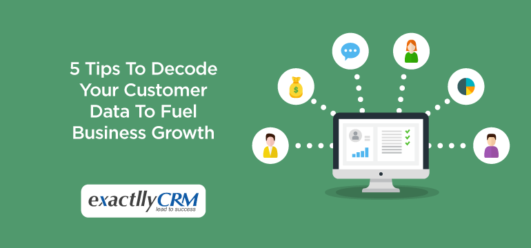 5-tips-to-decode-your-customer-data-to-fuel-business-growth