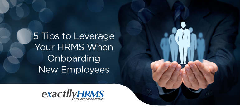 5-tips-to-leverage-your-hrms-when-onboarding-new-employees