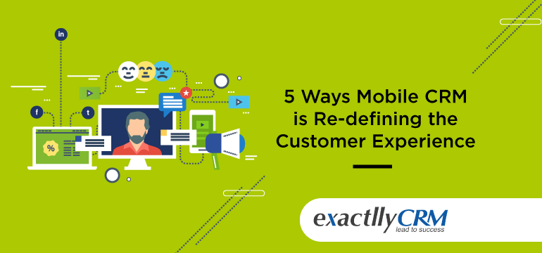 5-ways-mobile-CRM-is-redefining-the-customer-experience