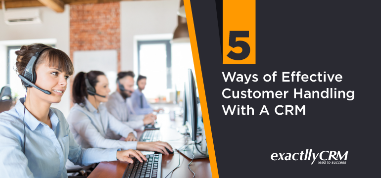 5-ways-of-effective-customer-handling-with-a-crm