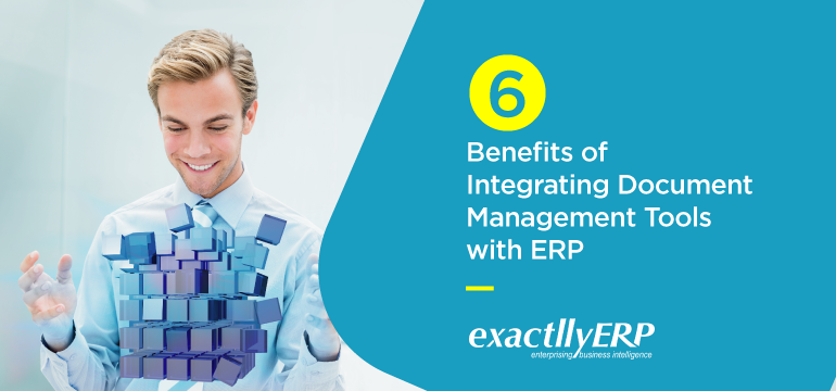 6-benefits-of-integrating-document-management-tools-with-ERP