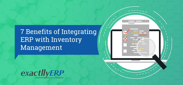 7-benefits-of-integrating-ERP-with-inventory-management