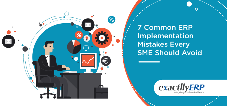 7-common-erp-implementation-mistakes-every-sme-should-avoid