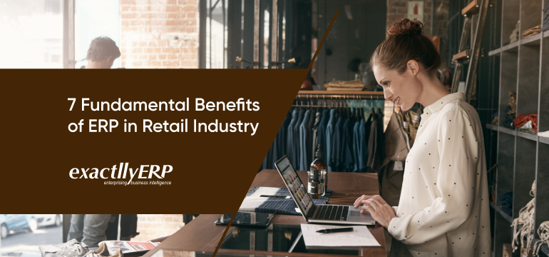 7-fundamental-benefits-of-ERP-in-retail-industry