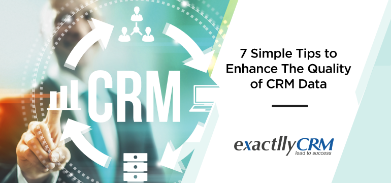 7-simple-tips-to-enhance-the-quality-of-crm-data