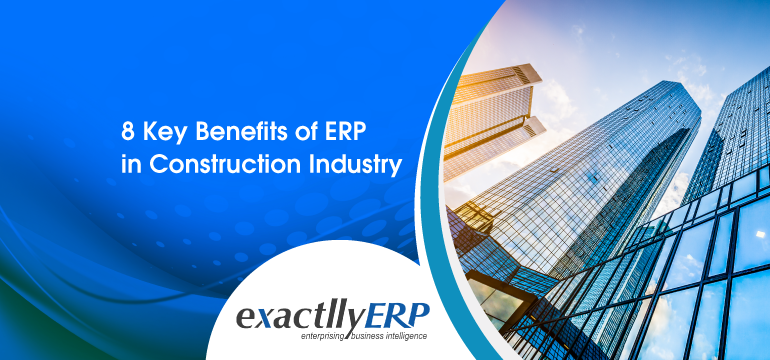 8-key-benefits-of-erp-in-construction-industry