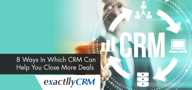 8-ways-in-which-crm-can-help-you-close-more-deals