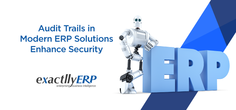 Audit-trails-in-modern-ERP-Solutions-Enhance-Security
