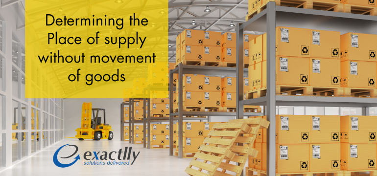 Determining-the-Place-of-Supply-without-Movement-of-Goods