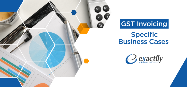 GST-Invoicing-Specific-Business-Cases