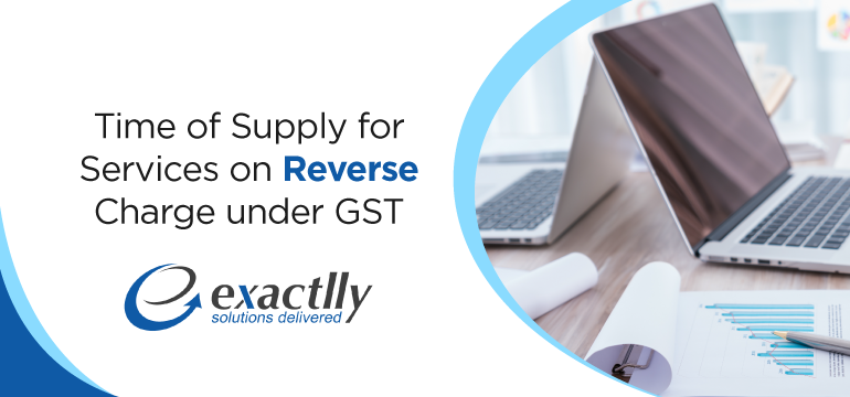 Time-of-Supply-for-Services-on-Reverse-Charge-under-GST