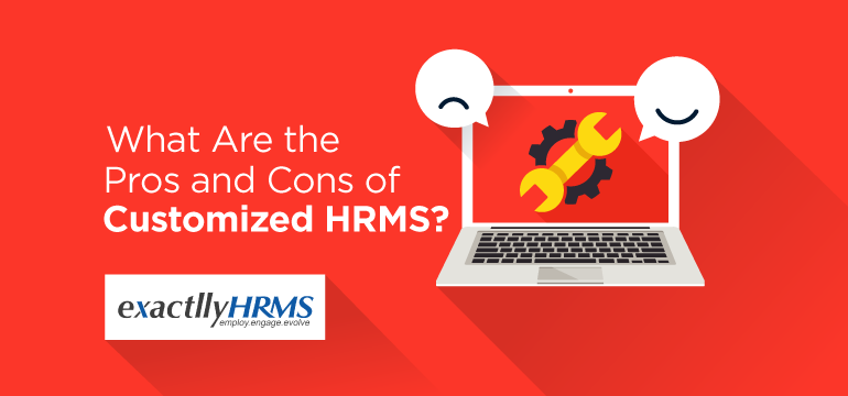 What-Are-The-Pros-And-Cons-Of-Customized-HRMS