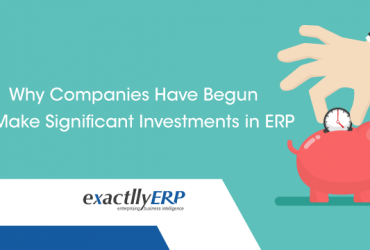 Why-Companies-have-Begun-to-Make-Significant-Investments-In-ERP