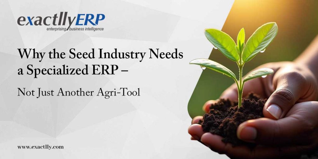 Why-the-Seed-Industry-Needs-a-Specialized-ERP