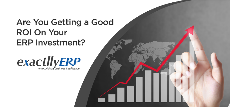 are-you-getting-a-good-roi-on-your-erp-investment