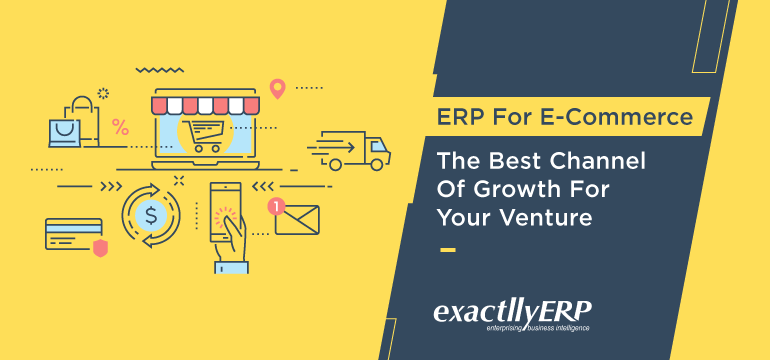 erp-for-e-commerce-the-best-channel-of-growth-for-your-venture