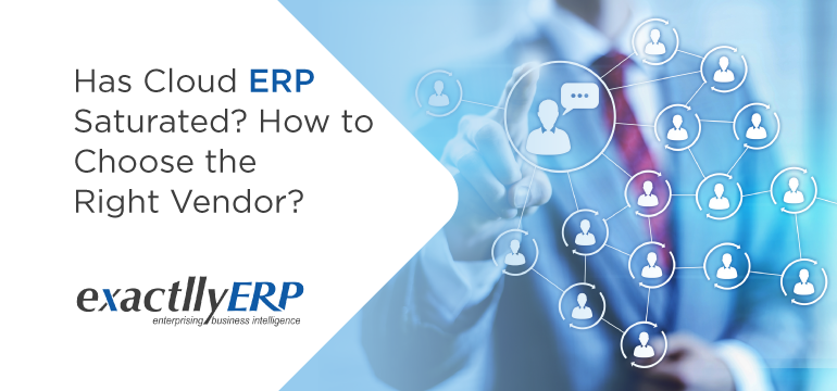 has-cloud-erp-saturated-how-to-choose-the-right-vendor