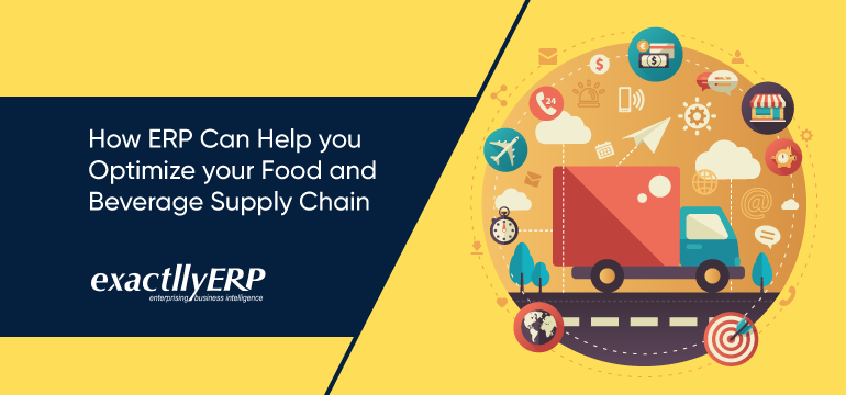 how-ERP-can-help-you-optimise-your-food-and-beverage-supply-chain