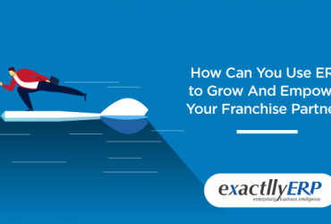 how-can-you-use-ERP-to-grow-and-empower-your-franchise-partners