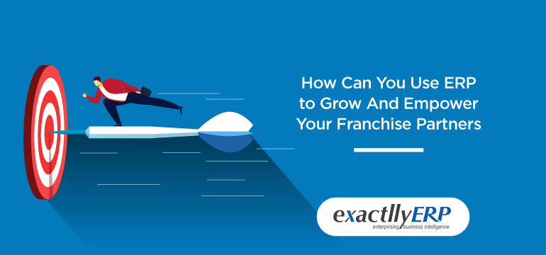 how-can-you-use-ERP-to-grow-and-empower-your-franchise-partners
