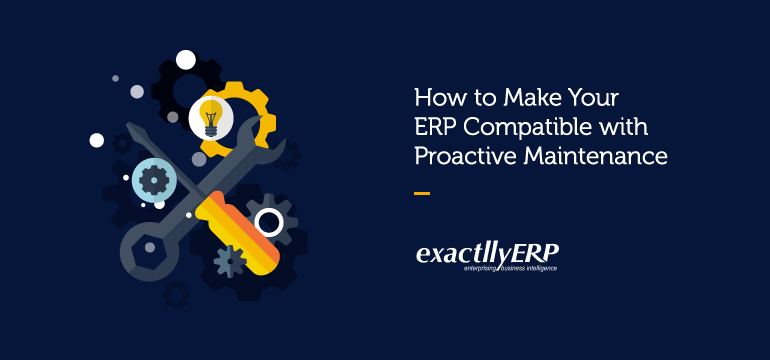 how-to-make-your-ERP-compatible-with-proactive-maintenance