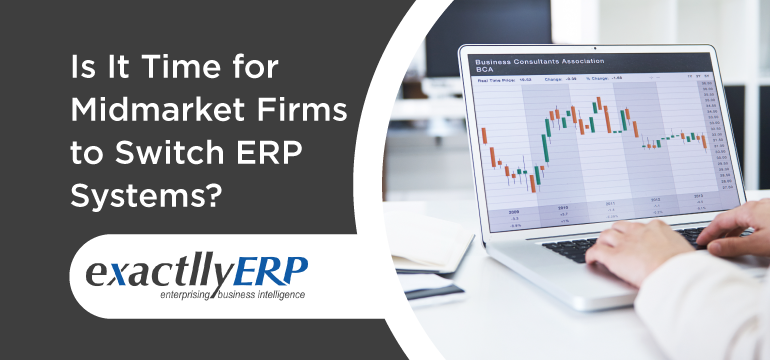 is-it-time-for-midmarket-firms-to-switch-erp-systems