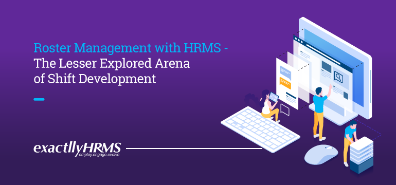 roster-management-with-hrms-the-lesser-explored-arena-of-shift-development