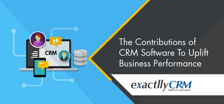 the-contributions-of-CRM-software-to-uplift-business-performance