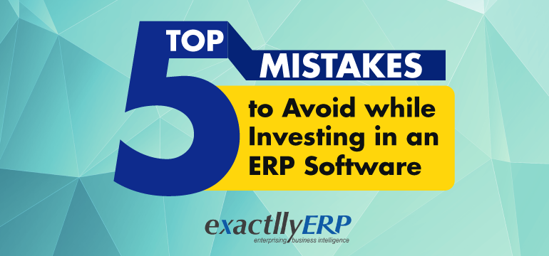 top-5-mistakes-to-avoid-while-investing-in-an-ERP-software