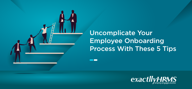 uncomplicate-your-employee-onboarding-process-with-these-5-tips